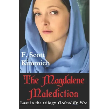 The Magdalene Malediction: Last in the trilogy Ordeal by Fire