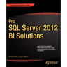 Pro SQL Server 2012 Bi Solutions