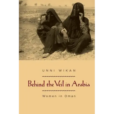 Behind the Veil in Arabia: Women in Oman