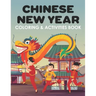 Chinese New Year Coloring & Activities Book: Happy New Year, Children's Gift, Notebook, Activity Journal