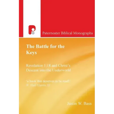 The Battle for the Keys: Revelation 1:18 and Christ's Descent Into the Underworld