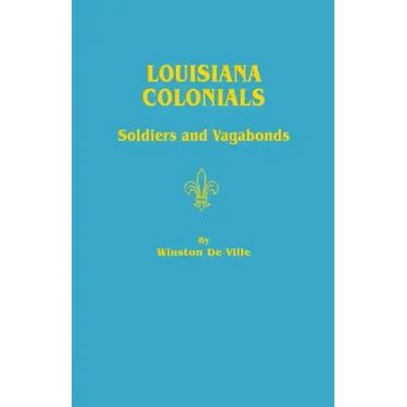 Louisiana Colonials: Soldiers and Vagabonds