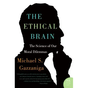 The Ethical Brain: The Science of Our Moral Dilemmas