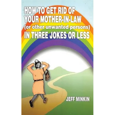 How to Get Rid of Your Mother-in-Law in Three Jokes or Less