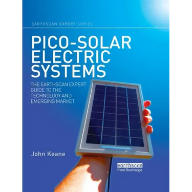 Pico-solar Electric Systems: The Earthscan Expert Guide to the Technology and Emerging Market