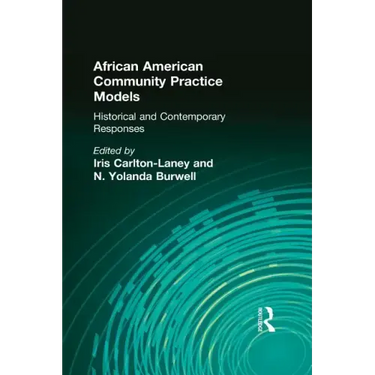 African American Community Practice Models: Historical and Contemporary Responses