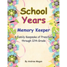 School Years: Memory keeper: A Family keepsake of preschool through 12th Grade