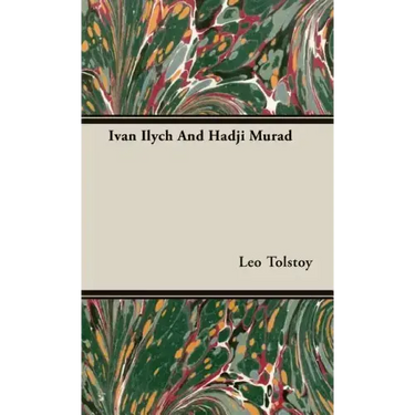 Ivan Ilych And Hadji Murad