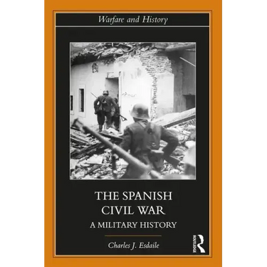 The Spanish Civil War: A Military History