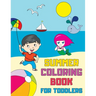 Summer Coloring Book for Toddlers: Fun, Simple and Educational Coloring Pages for Kids Ages 1-3
