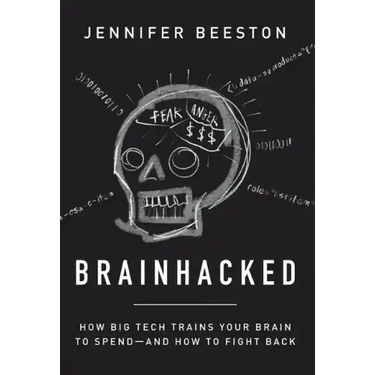Brainhacked: How Big Tech Trains Your Brain to Spend-And How to Fight Back