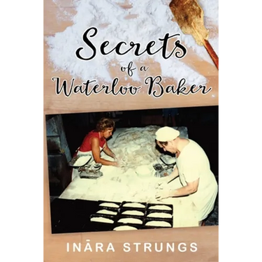 Secrets of a Waterloo Baker: Black and white edition