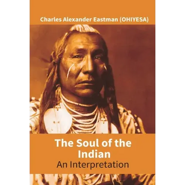 The Soul Of The Indian: An Interpretation