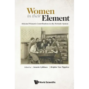 Women in Their Element: Selected Women's Contributions to the Periodic System