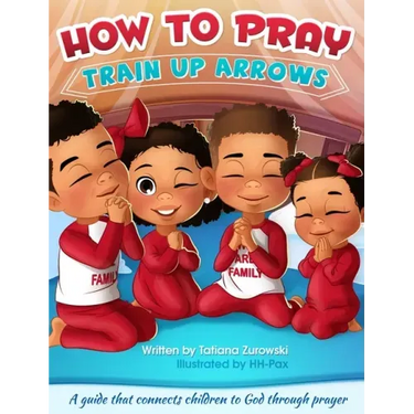 How to Pray: A guide that connects children to God through prayer