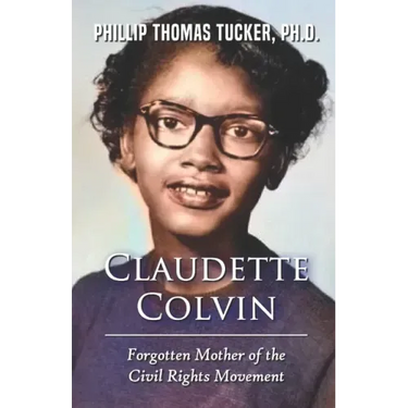 Claudette Colvin: Forgotten Mother of the Civil Rights Movement