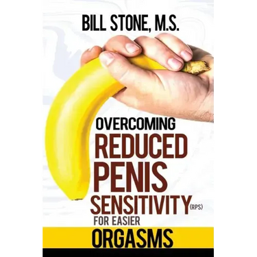 Overcoming Reduced Penis Sensitivity (RPS) for Easier Orgasms