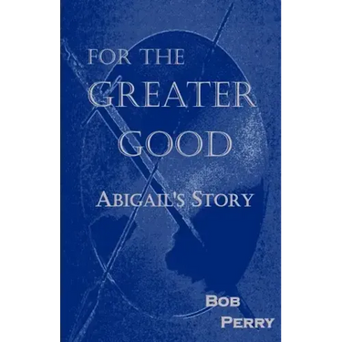 For the Greater Good: Abigail's Story
