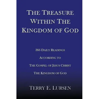 The Treasure Within the Kingdom of God: 366 Daily Readings According to the Gospel of Jesus Christ the Kingdom of God