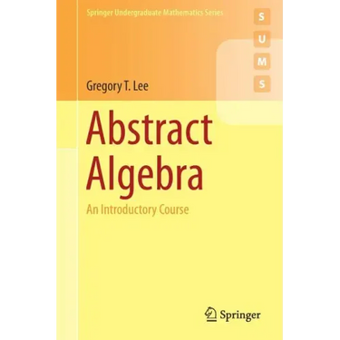 Abstract Algebra: An Introductory Course