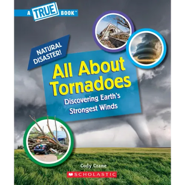 All about Tornadoes (a True Book: Natural Disasters)