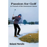Passion for Golf: In Pursuit of the Innermost Game