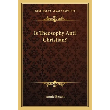 Is Theosophy Anti Christian?