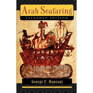 Arab Seafaring: In the Indian Ocean in Ancient and Early Medieval Times - Expanded Edition
