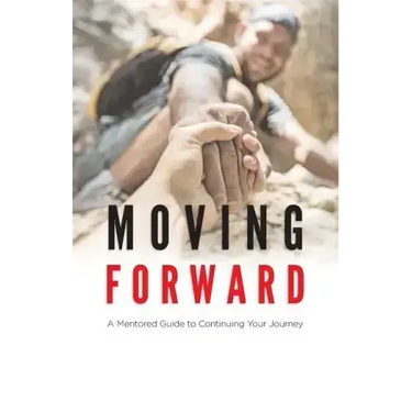 Moving Forward: A Mentored Guide to Continuing Your Journey