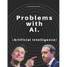 Problems with AI (Artificial Intelligence)