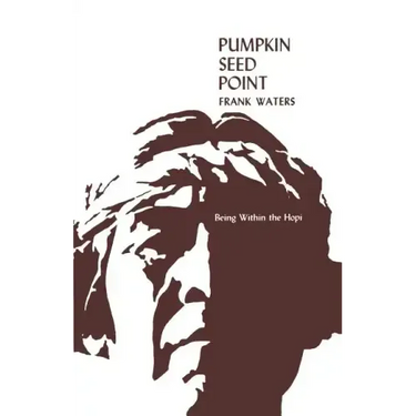 Pumpkin Seed Point: Being Within The Hopi