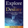 Explore Your Destiny: Since Your Life's Path Is (Mostly) Predetermined