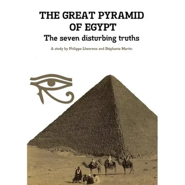THE GREAT PYRAMID OF EGYPT - The seven disturbing truths