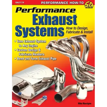 Performance Exhaust Systems: How to Design, Fabricate, and Install