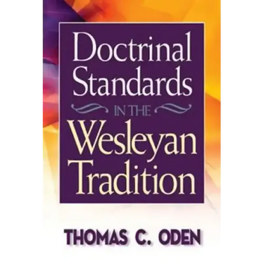 Doctrinal Standards in the Wesleyan Tradition: Revised Edition