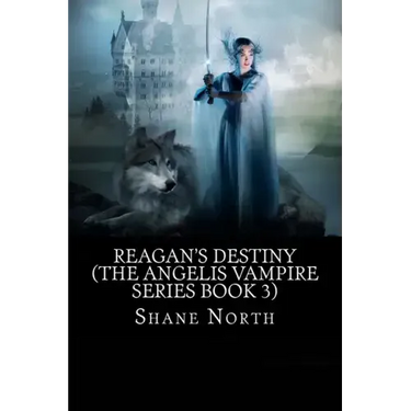 Reagan's Destiny (The Angelis Vampire Series Book 3)