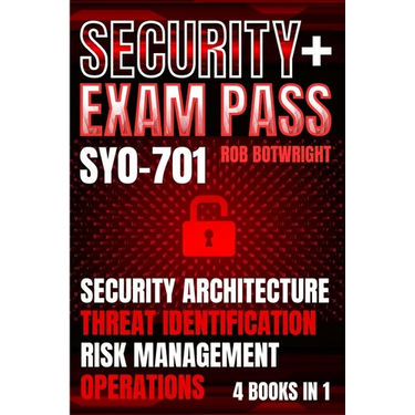 Security+ Exam Pass: Security Architecture, Threat Identification, Risk Management, Operations