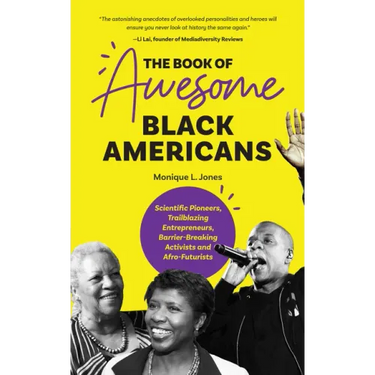 The Book of Awesome Black Americans: Scientific Pioneers, Trailblazing Entrepreneurs, Barrier-Breaking Activists and Afro-Futurists (Teen and YA Cultu