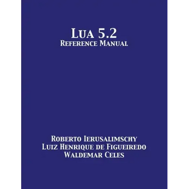 Lua 5.2 Reference Manual