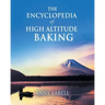 The Encyclopedia Of High Altitude Baking