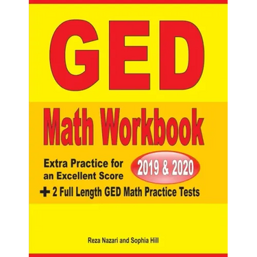 GED Math Workbook 2019 & 2020: Extra Practice for an Excellent Score + 2 Full Length GED Math Practice Tests