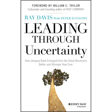 Leading Through Uncertainty: How Umpqua Bank Emerged from the Great Recession Better and Stronger than Ever