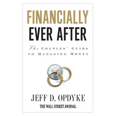 Financially Ever After: The Couples' Guide to Managing Money