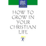 How to Grow in Your Christian Life