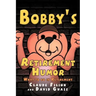 Bobby's Retirement Humor