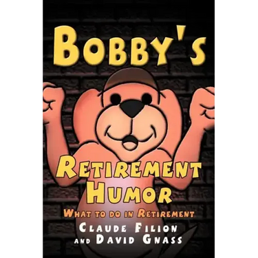 Bobby's Retirement Humor