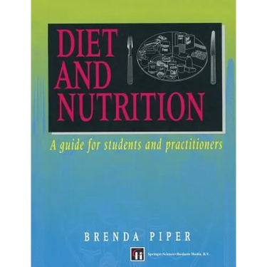 Diet and Nutrition: A Guide for Students and Practitioners
