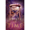Twists in Time: A Young Adult Novel