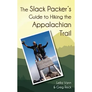 The Slack Packer's Guide to Hiking the Appalachian Trail
