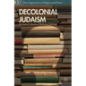 Decolonial Judaism: Triumphal Failures of Barbaric Thinking